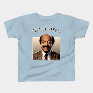 Shut Up Honky! Kids T-Shirt